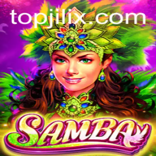 Dive into the Vibrant World of Samba - An Exciting Game Experience with JILIX.COM